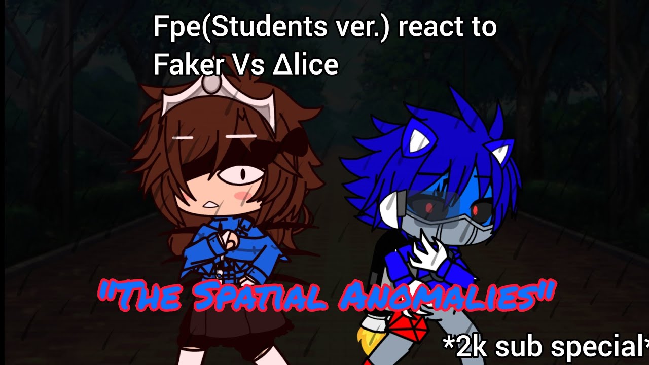 Fpe(students ver.) React to Faker Vs Alice(2k special)