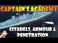 World of Warships - Captain's Academy #27 - Citadels, Armour and Penetration Mechanics I