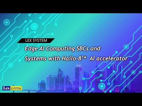 Embedded Edge AI solution -powered by Hailo-8™ edge AI processor / Hailo-8™ M.2 Module - video from LEX SYSTEM