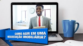 Como agir em uma negociação imobiliária? - Fala Corretor 336