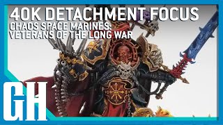 40k Detachment Focus - Chaos Space Marines: Veterans of the Long War