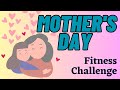 Mother's Day | Fitness Challenge | Brain Break | Workout
