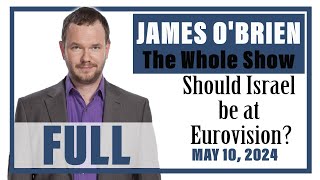 James O'Brien - The Whole Show: Should Israel be at Eurovision?