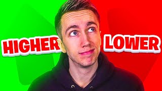 HIGHER OR LOWER WITH MY CHAT....
