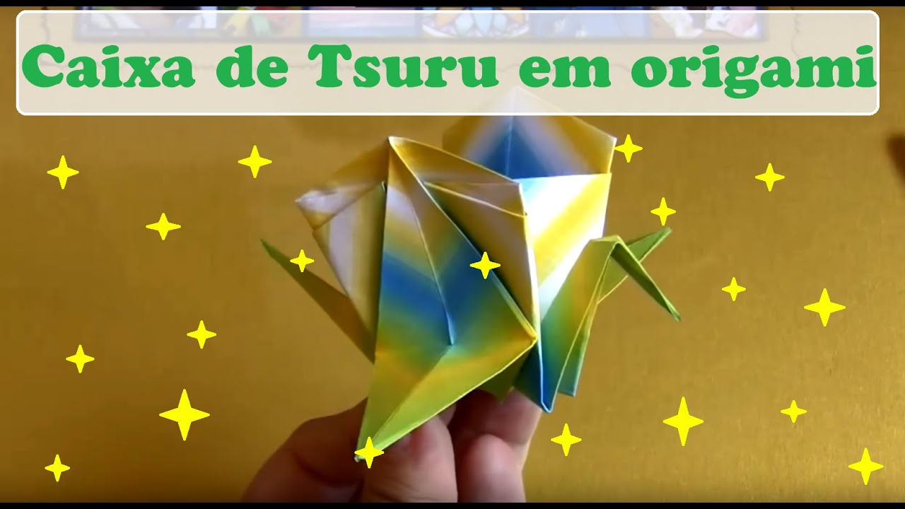 COMO FAZER UMA CAIXA DE ORIGAMI COM TSURU YouTube