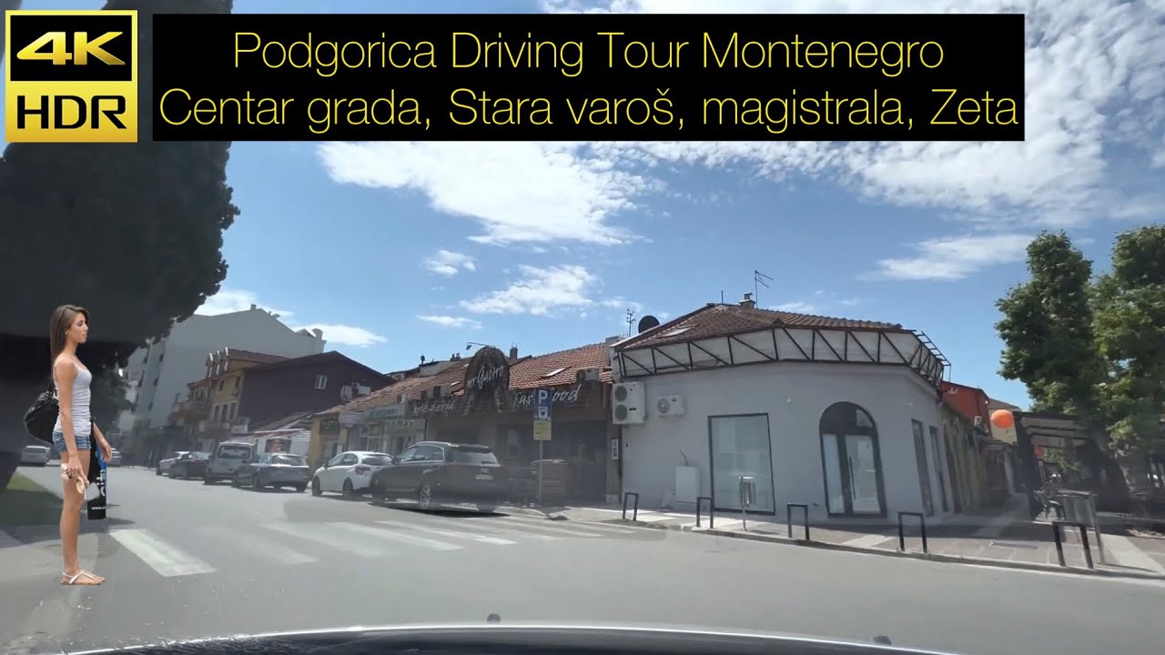 Podgorica Driving Tour Montenegro Crna Gora May 2023 - Centar grada, Stara varoš, magistrala, Zeta