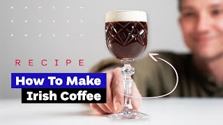 How To Make Irish Coffee At Home (A Simple Recipe)