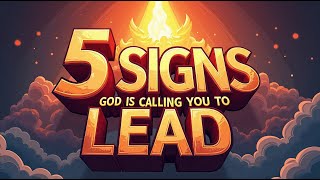 🚨 5 Signs God Is Calling You to Lead 🚨