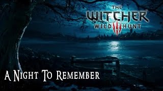 Video thumbnail of "The Witcher 3: Wild Hunt - "'A Night To Remember" Music"