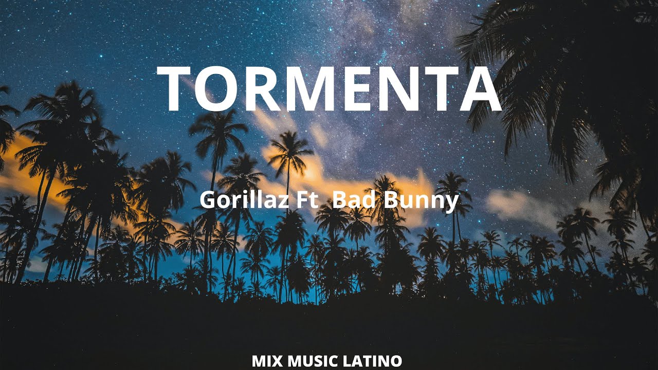 Tormenta- Gorillaz, Bad Bunny (Letra) - YouTube