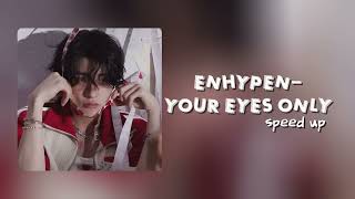 Enhypen - Your Eyes Only (Speed Up)