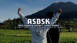 DJ ASBSK || AKU SAYANG BANGET SAMA KAMU || STYLE KONDANG || APRMX 