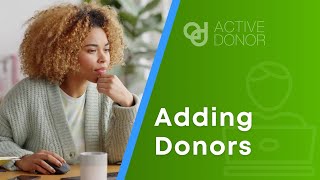How to Add a Donor in ActiveDonor | Step-by-Step Guide