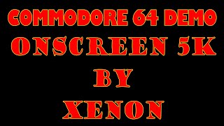 C64 Demo Onscreen 5K By Xenon - Winvice Community Colors