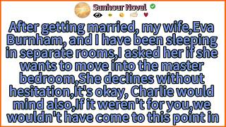 After getting married, my wife,Eva Burnham, and I have been sleeping in separate rooms,I asked her