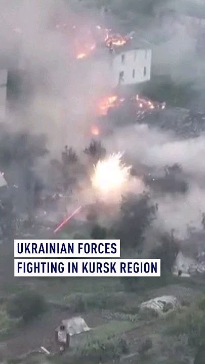 Ukrainian forces fighting in Kursk region