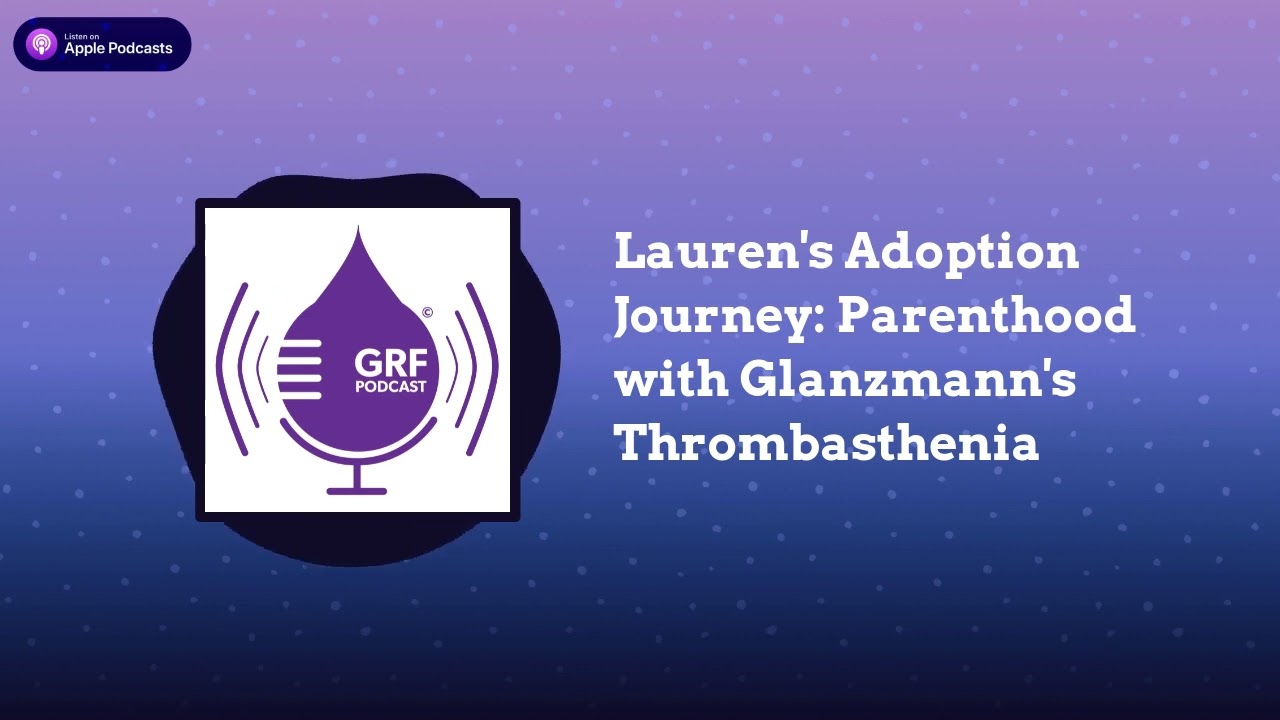 Lauren's Adoption Journey: Parenthood with Glanzmann Thrombasthenia