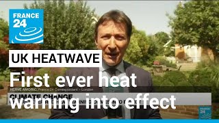 Climate change: UK first ever heat warning comes into effect • FRANCE 24 English