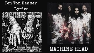 Machine Head : Ten Ton Hammer Lyrics