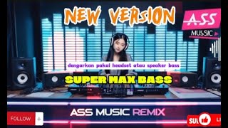 REMIX MUSIC || SUPER MAX BASS || update lagu terbaru-lagi galau dengerin ini !!