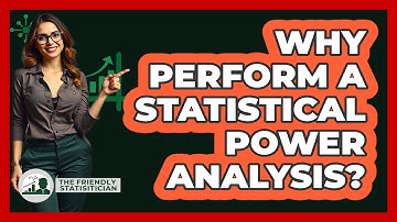 Why Perform A Statistical Power Analysis?
