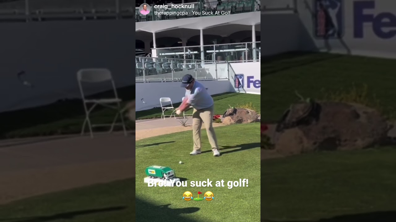 You suck at golf! LOL 😂 Hilarious 