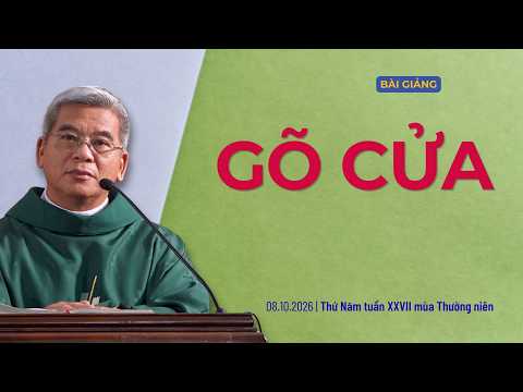 Gõ Cửa - Thứ Năm tuần XXVII Thường niên