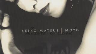 Keiko Matsui - When I close my eyes [Moyo (Heart & Soul)] | Wonderful Music