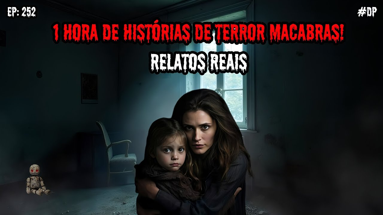 1 HORA DE TERROR - 6 RELATOS REAIS | EP.252 #dp