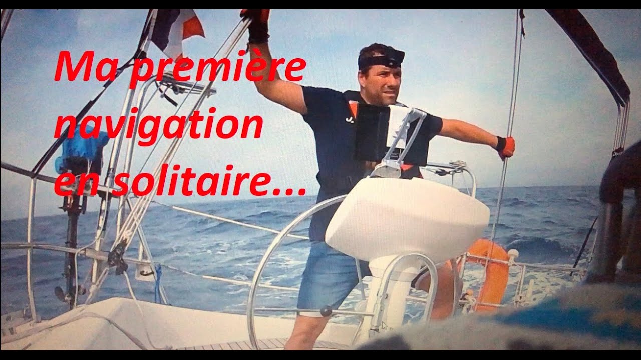 2021  EP13  ma premiere navigation en solitaire  Partie 1