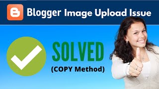 How to solve Blogger Image Upload issue - Copy Method screenshot 2
