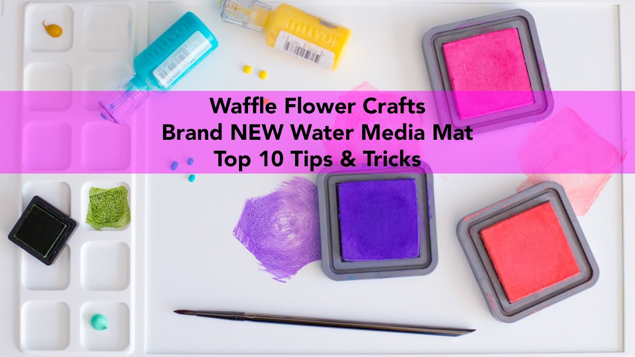 Waffle Flower Crafts Water Media Mat Top 10 Tips & Tricks YouTube