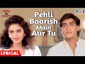 Pehli Baarish Main Aur Tu Lyrical |Phool Aur Kaante|Ajay Devgn, Madhoo| Anuradha Paudwal, Kumar Sanu