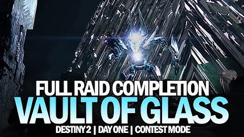 Vault of Glass Full Raid Completion (Day One / Contest Mode / All Wipes) [Destiny 2]