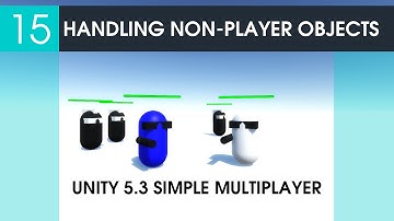 15 Handling Non Player Objects - Unity 5.3 Simple Multiplayer Game