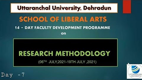 DAY 7 -Faculty Development Program on Research Methodology @UttaranchalUniversity@Fdp