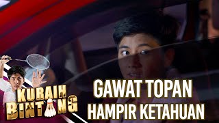 GAWAT TOPAN HAMPIR KETAHUAN - KURAIH BINTANG