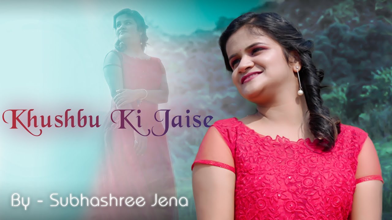 Khushbu Ki Jaise - Subhashree Jena || Official Video - YouTube