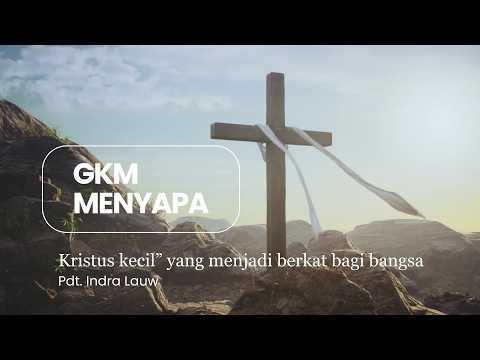 GKM Menyapa -“Kristus kecil” yang menjadi berkat bagi bangsa- | Daniel 1:1-21