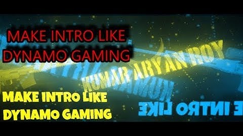 MAKE INTRO LIKE DYNAMO GAMING