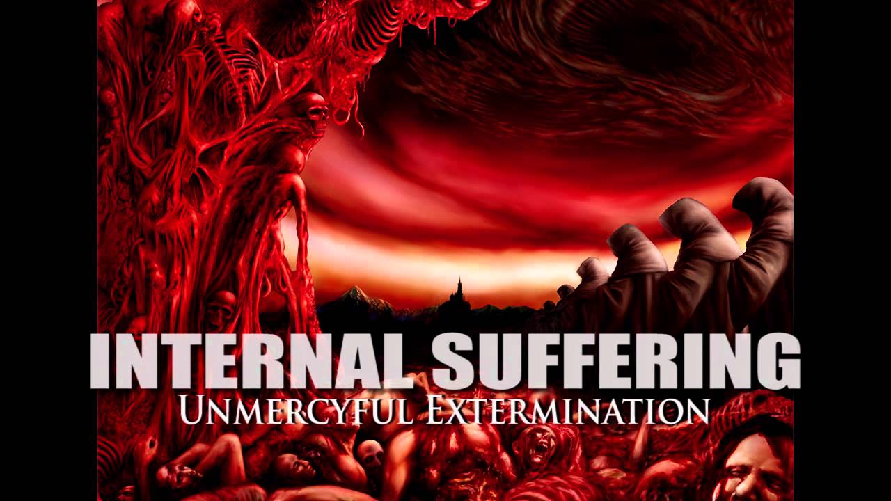 INTERNAL SUFFERING "Unmercyful Extermination"