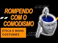 ROMPENDO COM O COMODISMO - ÉTICA E BONS COSTUMES Anussim Brasil