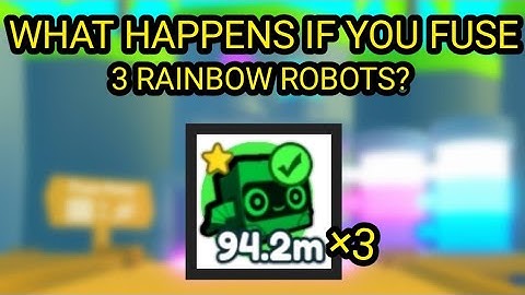 what happens if you fuse 3 rainbow robots? | Roblox Pet Simulator X