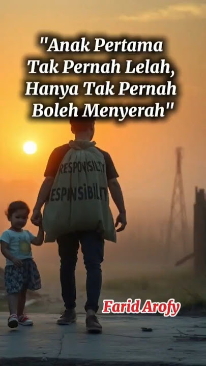 'Anak Pertama Tak Pernah Lelah, Hanya Tak Pernah Boleh Menyerah'