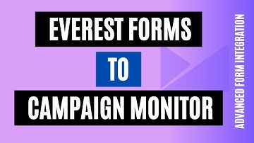 integrate Everest Forms to Campaign Monitor | Fastest way!