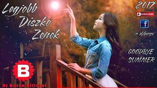 Legjobb Diszkó Zenék 2017 - Goodbye Summer