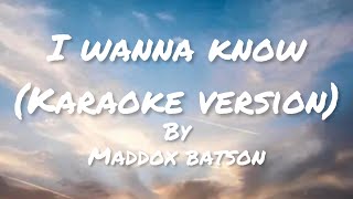 I wanna know-Maddox Batson (Karaoke version with lyrics)