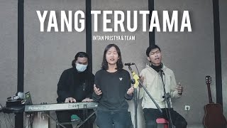 Yang Terutama di Dalam Hidup Ini | Intan Pristya #saatteduh