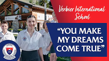Verbier International School "You make my dreams come true"!