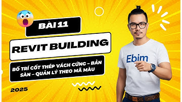 [Revit Building 2025 Bài 11] Bố trí cốt thép Vách cứng – Bản sàn – Quản lý theo mã màu
